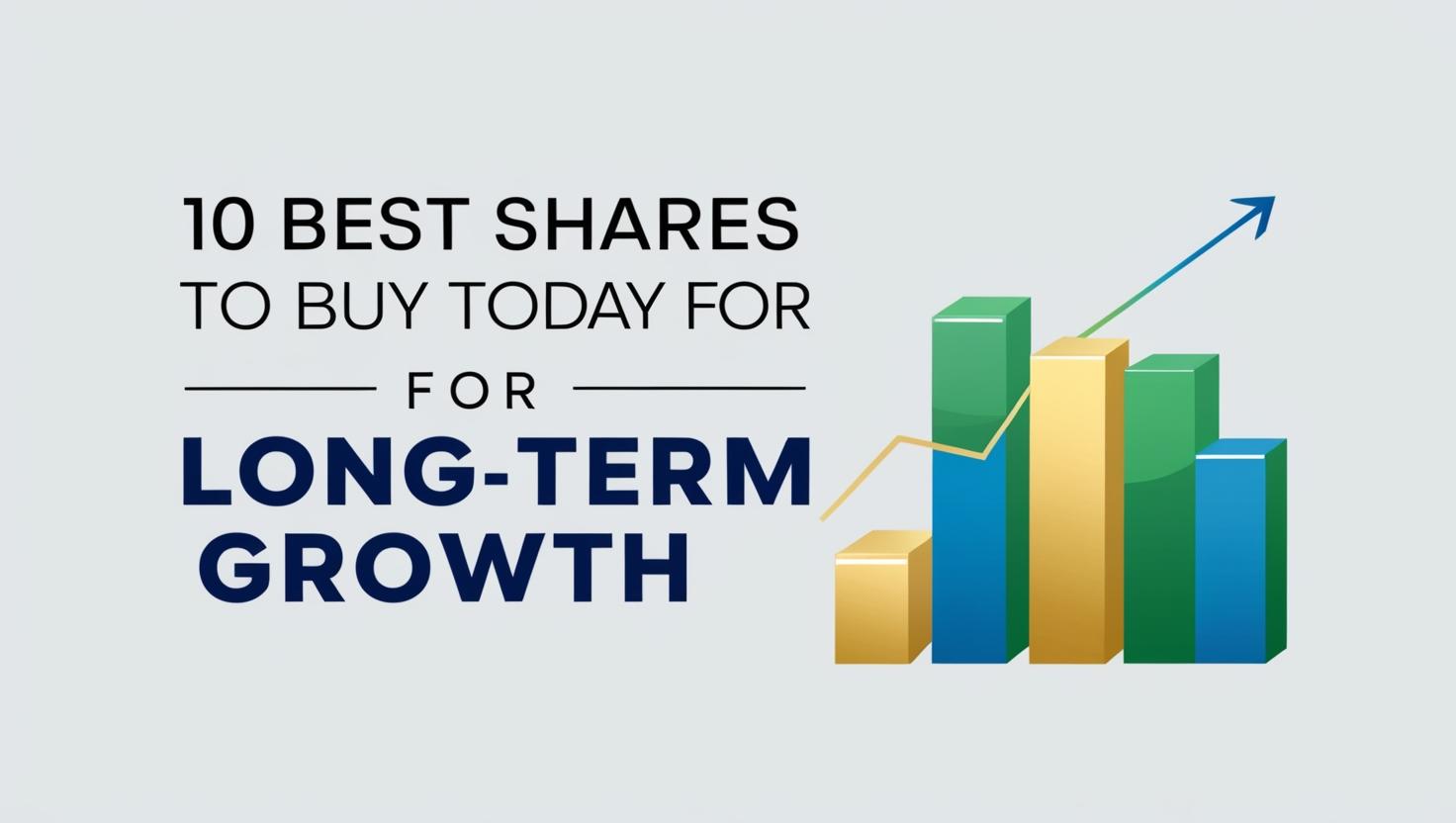 Top 10 best shares to buy today for long term