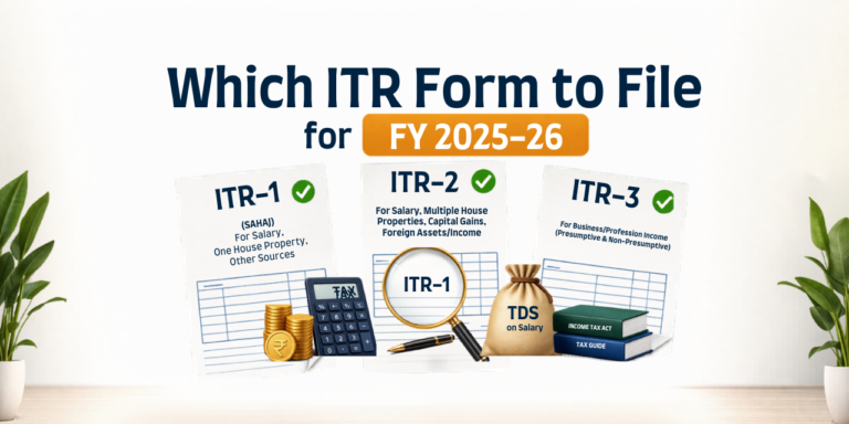 Which ITR Form to File for FY 2025-26